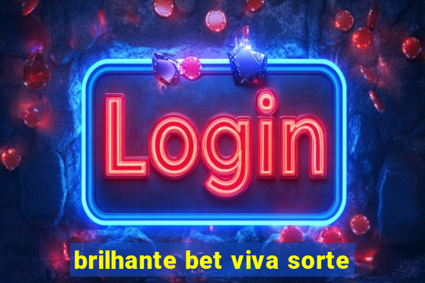 brilhante bet viva sorte